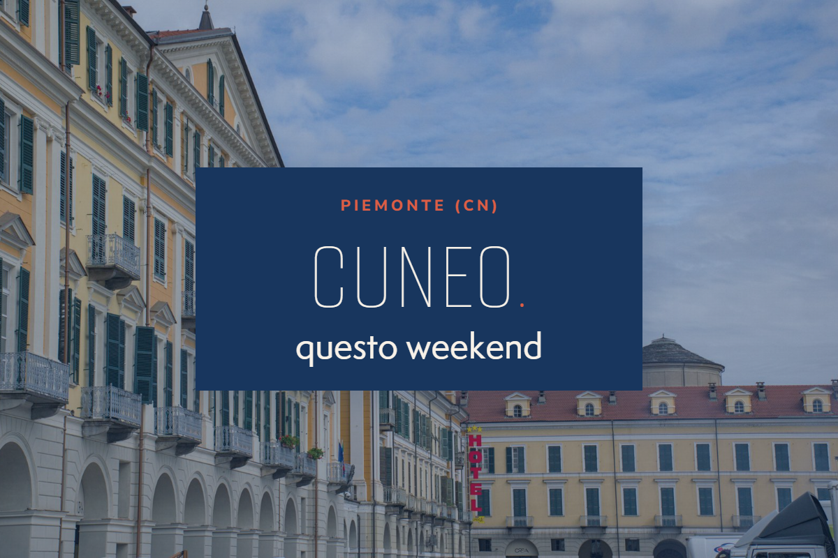Cuneo, questo weekend
