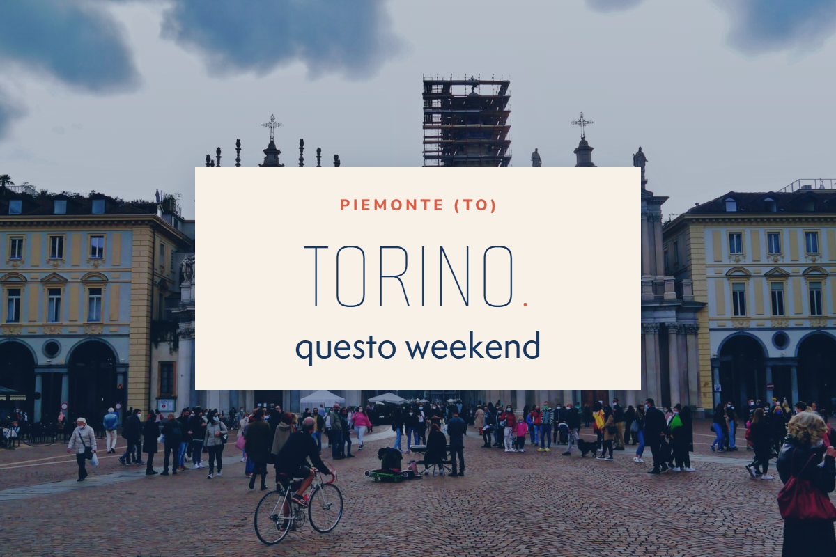 Torino, questo weekend