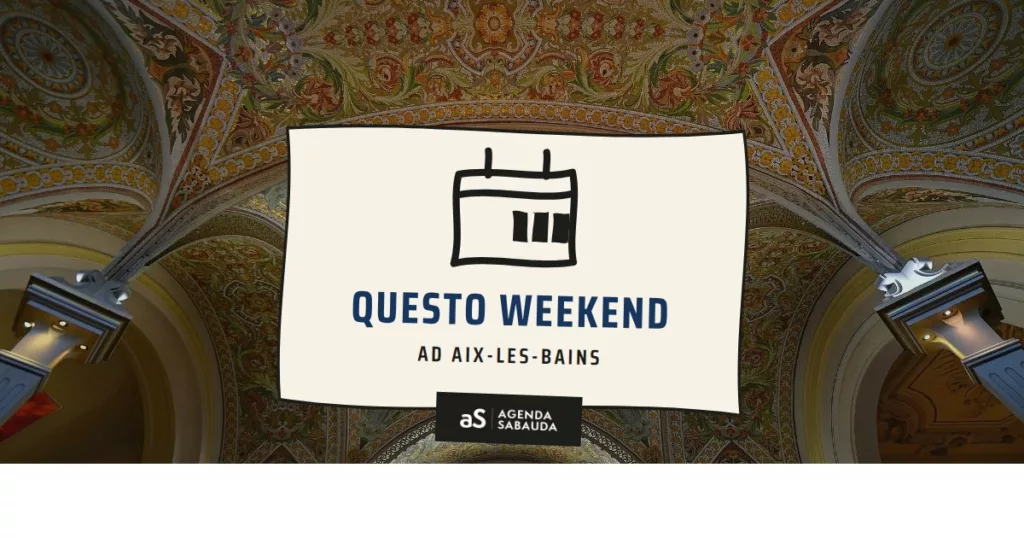 Cosa fare ad Aix-les-Bains questo weekend