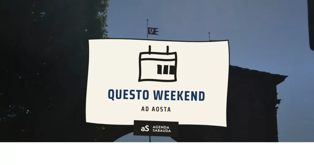 Cosa fare ad Aosta questo weekend