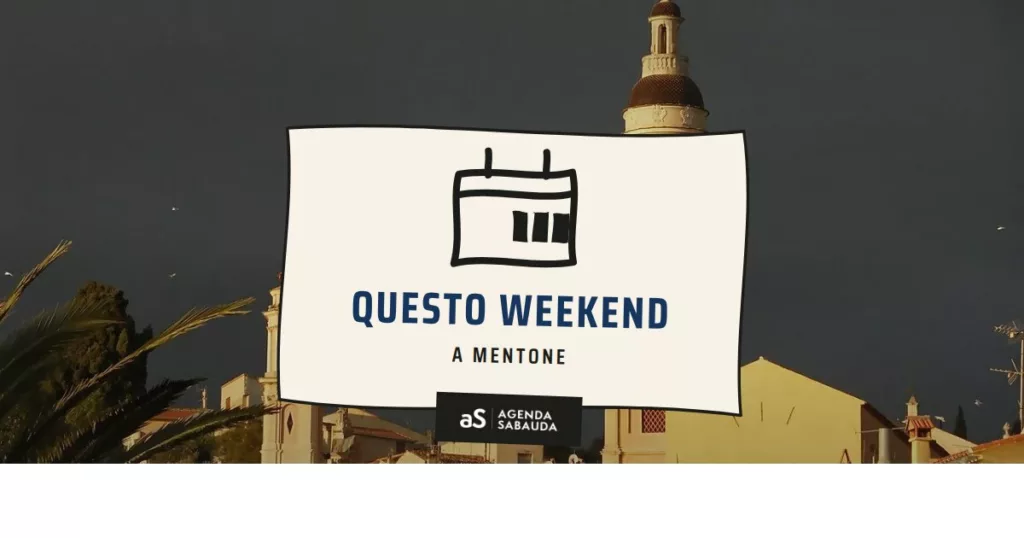 Cosa fare a Mentone questo weekend
