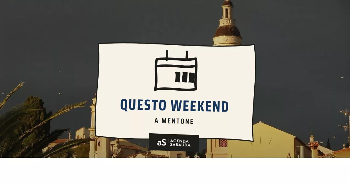 Cosa fare a Mentone questo weekend