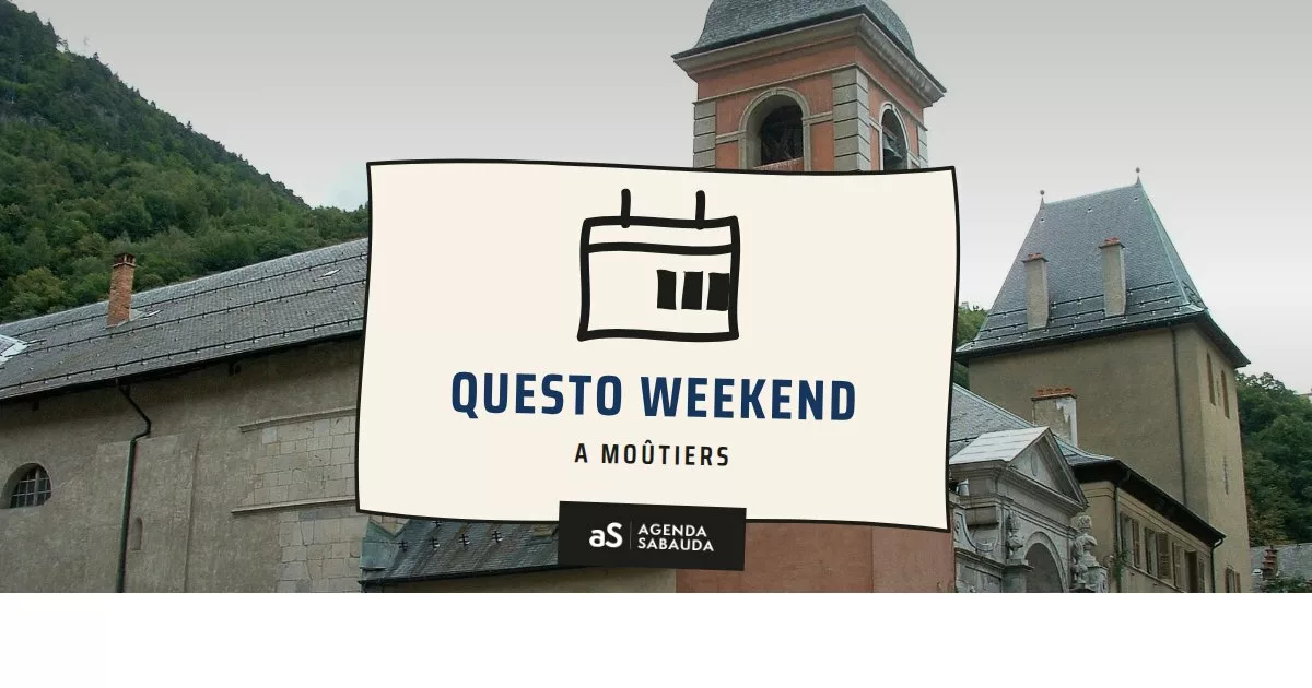 Cosa fare a Moûtiers questo weekend