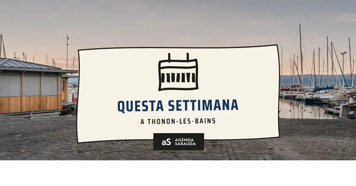 Cosa fare a Thonon-les-Bains questa settimana